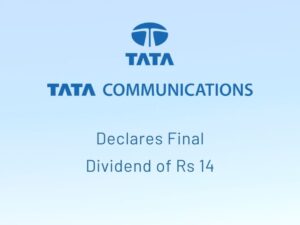 Tata Communications Declares Final Dividend of Rs 14