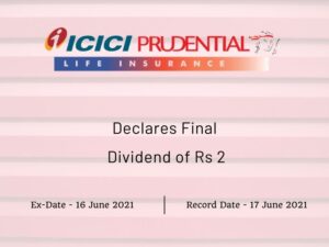 ICICI Prudential Life Insurance Declares Final Dividend of Rs 2