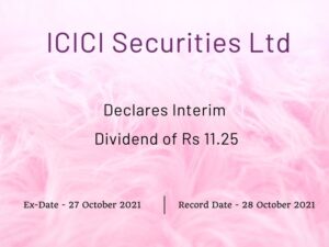 ICICI Securities Ltd Declares Rs 11.25 Interim Dividend for Q2FY22
