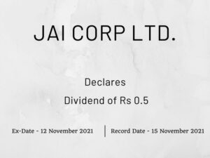 Jai Corp Ltd Declares Dividend of Rs 0.5 & Record Date (2021)