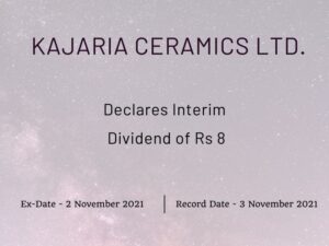 Kajaria Ceramics Ltd Declares Rs 8 Interim Dividend for Q2FY22