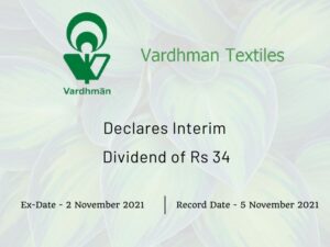 Vardhman Textiles Ltd Declares Rs 34 Interim Dividend for Q2FY22