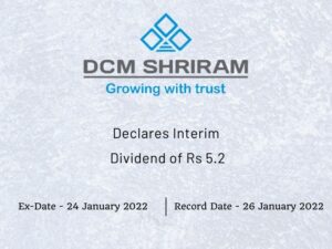 DCM Shriram Ltd Declares Rs 5.2 Interim Dividend for Q3FY22