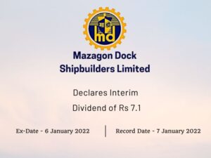 Mazagon Dock Shipbuilders Ltd Declares Rs 7.1 Interim Dividend