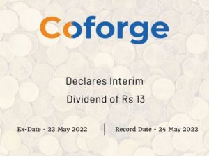 Coforge Ltd Declares Interim Dividend of Rs 13 for Q4FY22