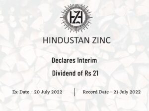 Hindustan Zinc Ltd Declares Rs 21 Interim Dividend for Q1FY23