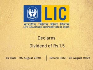 LIC of India Ltd Declares Rs 1.5 Dividend for Q4FY22