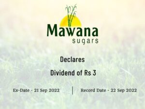 Mawana Sugars Ltd Declares Rs 3 Dividend for FY22