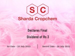 Sharda Cropchem Ltd Declares Rs 3 Final Dividend for FY22