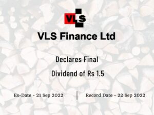 VLS Finance Ltd Declares Rs 1.5 Final Dividend for FY22