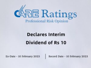 CARE Ratings Ltd Declares Rs 10 Interim Dividend for Q3FY23