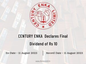 Century Enka Ltd Declares Rs 10 Final Dividend for FY 2022-23