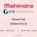 Mahindra CIE Automotive Ltd Declares Rs 2.5 Final Dividend for FY 2022-23