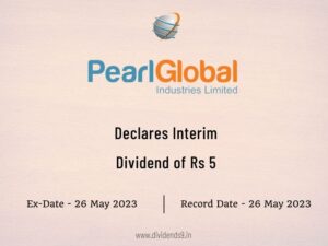 Pearl Global Industries Ltd Declares Rs 5 Interim Dividend for FY 2022-23