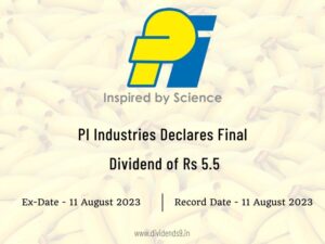 PI Industries Ltd Declares Rs 5.5 Final Dividend for FY 2022-23