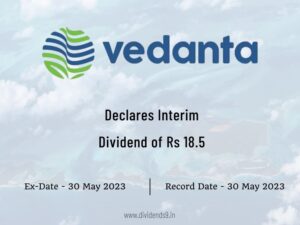 Vedanta Ltd Declares Rs 18.5 Interim Dividend for FY 2023-24